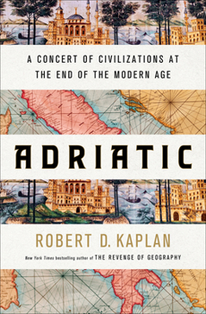 Hardcover Adriatic: A Concert of Civilizations at the End of the Modern Age Book
