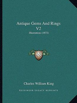 Paperback Antique Gems And Rings V2: Illustrations (1872) Book