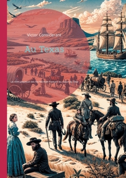 Paperback Au Texas: Le rêve utopique des fouriéristes français au coeur du Texas sauvage [French] Book