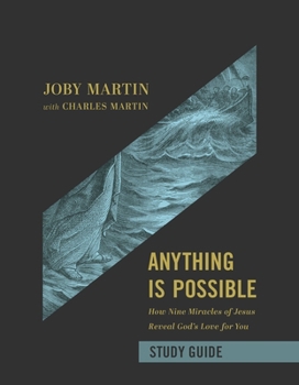 Paperback Anything Is Possible Study Guide: How Nine Miracles of Jesus Reveal God's Love for You Book