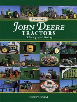 Hardcover Legendary John Deere Tractors: A Photographic History Book