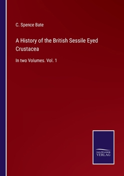 Paperback A History of the British Sessile Eyed Crustacea: In two Volumes. Vol. 1 Book