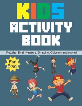 Paperback Kids Activity Book for Boys: Puzzles, Brain teasers, Drawing, Coloring and more Book