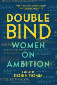 Paperback Double Bind: Women on Ambition Book