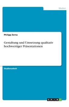 Paperback Gestaltung und Umsetzung qualitativ hochwertiger Präsentationen [German] Book