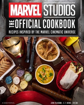 Marvel Studios: Ingredients Assemble!: An Official Cookbook of the Marvel Cinematic Universe
