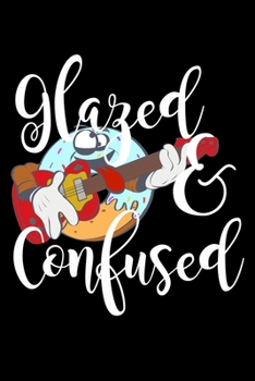 Paperback Glazed & Confused: Composition Lined Notebook Journal Funny Gag Gift Book