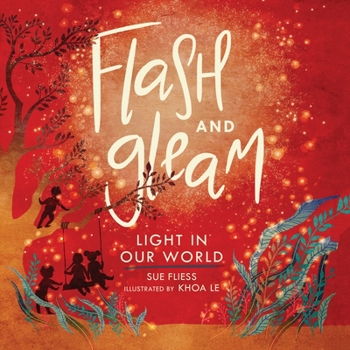 Hardcover Flash and Gleam: Light in Our World Book