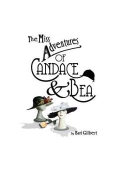 Paperback The Miss Adventures of Candace & Bea Book