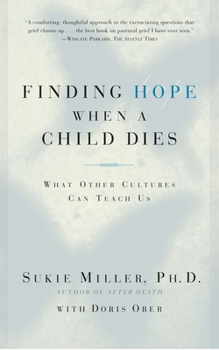 Paperback Finding Hope When a Child Dies: What Other Cultures Can Teach Us Book