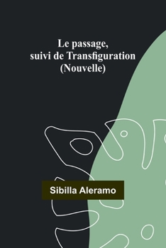 Paperback Le passage, suivi de Transfiguration (Nouvelle) [French] Book