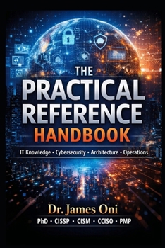 Paperback THE PRACTICAL REFERENCE HANDBOOK-T Knowledge - Cybersecurity - Architecture - Operations Book