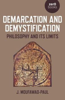 Paperback Demarcation and Demystification: Philosophy and Its Limits Book