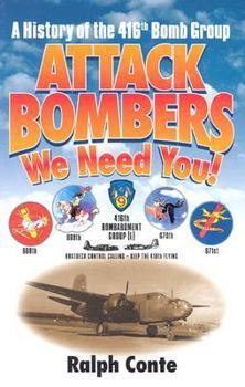 Hardcover Attack Bombers We Need You!: A History of the 416th Bomb Group Book