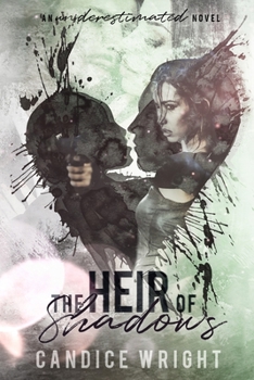 The Heir of Shadows: An Underestimated Novel Book 4 - Book #4 of the Underestimated