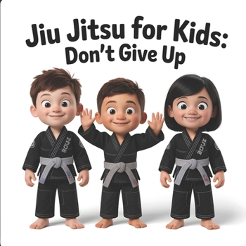 Paperback Jiu Jitsu for Kids: Don't Give Up Book