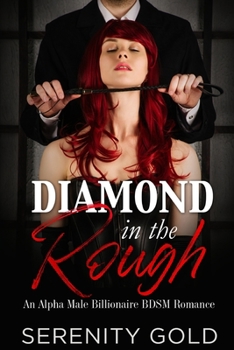 Paperback Diamond in the Rough: An Alpha Male Billionaire BDSM Romance Book