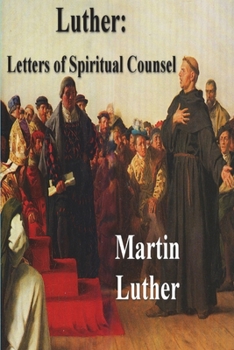 Paperback Luther: Letters of Spiritual Counsel Book