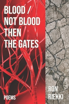 Paperback Blood / Not Blood Then the Gates: Poems Book