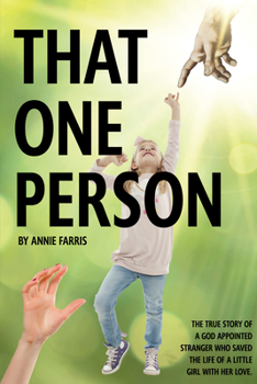 Paperback That One Person: The True Story of a God Appointed Stranger Who Saved the Life of a Little Girl with Her Love Book