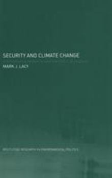 Hardcover Security and Climate Change: International Relations and the Limits of Realism Book