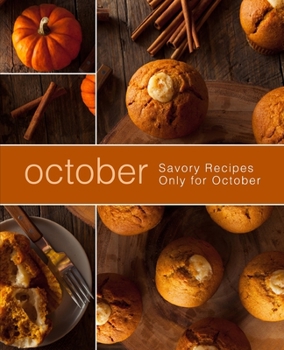 Paperback October: Savory Recipes Only for October (2nd Edition) Book