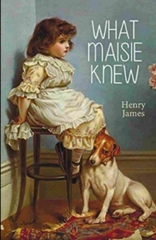 Paperback What Maisie Knew Illustrated Book
