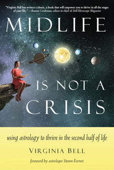 Paperback Midlife Is Not a Crisis: Using Astrology to Thrive in the Second Half of Life Book