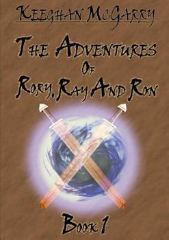 Paperback The Adventures of Rory, Ray and Ron: Book 1 Book