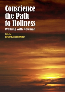 Hardcover Conscience the Path to Holiness: Walking with Newman Book