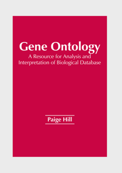 Hardcover Gene Ontology: A Resource for Analysis and Interpretation of Biological Database Book