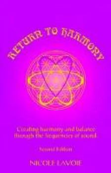 Return to Harmony: Creating Harmony and Balance Through the Frequencies of Sound.