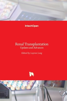 Hardcover Renal Transplantation: Updates and Advances Book