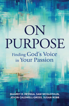 Paperback On Purpose: Finding God's Voice in Your Passion Book