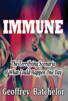Paperback Immune: The Terrifying Scenario of What Could Happen One Day Book