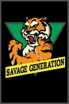 Paperback Savage Generation: Notebook Journal for Kids & men, women.... with more than 100 lined page - Composition Size (6*9) Book