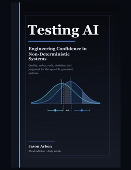 Paperback Testing AI: Engineering Confidence in Non-Deterministic Systems Book