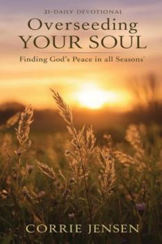 Paperback Overseeding Your Soul: Finding God's Peace in All Seasons Book