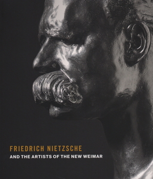 Paperback Friedrich Nietzsche and Artists of the New Weimar Book