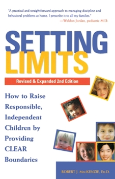 Paperback Setting Limits, Revised & Expanded 2nd Edition: How to Raise Responsible, Independent Children by Providing CLEAR Boundaries Book