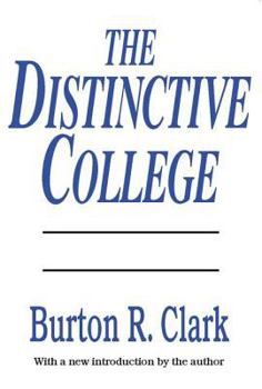The Distinctive College : Antioch, Reed and Swarthmore (Foundations of Higher Education)