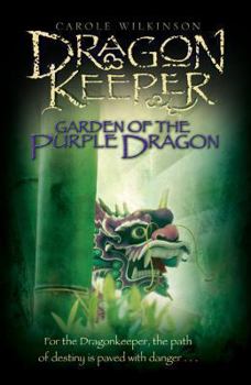 Garden of the Purple Dragon - Book #2 of the Dragonkeeper
