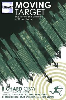 Paperback Moving Target: The History and Evolution of Green Arrow Book