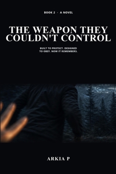 The Weapon They Couldn't Control: A Novel (The Soldier Who Never Came Back)