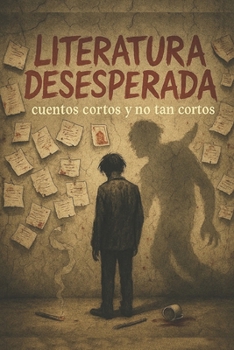 Paperback Literatura desesperada: cuentos cortos y no tan cortos [Spanish] Book