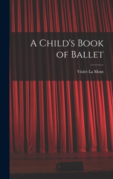 Hardcover A Child's Book of Ballet Book