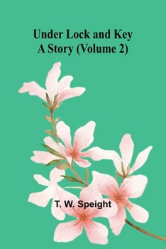 Paperback Under Lock and Key: A Story (Volume 2) Book