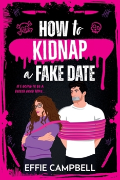 Paperback How to Kidnap a Fake Date [Large Print] Book