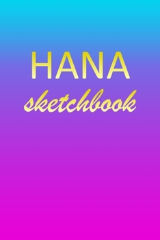 Paperback Hana: Sketchbook - Blank Imaginative Sketch Book Paper - Pink Blue Gold Custom Letter H Personalized Cover - Teach & Practic Book