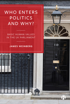 Hardcover Who Enters Politics and Why?: Basic Human Values in the UK Parliament Book